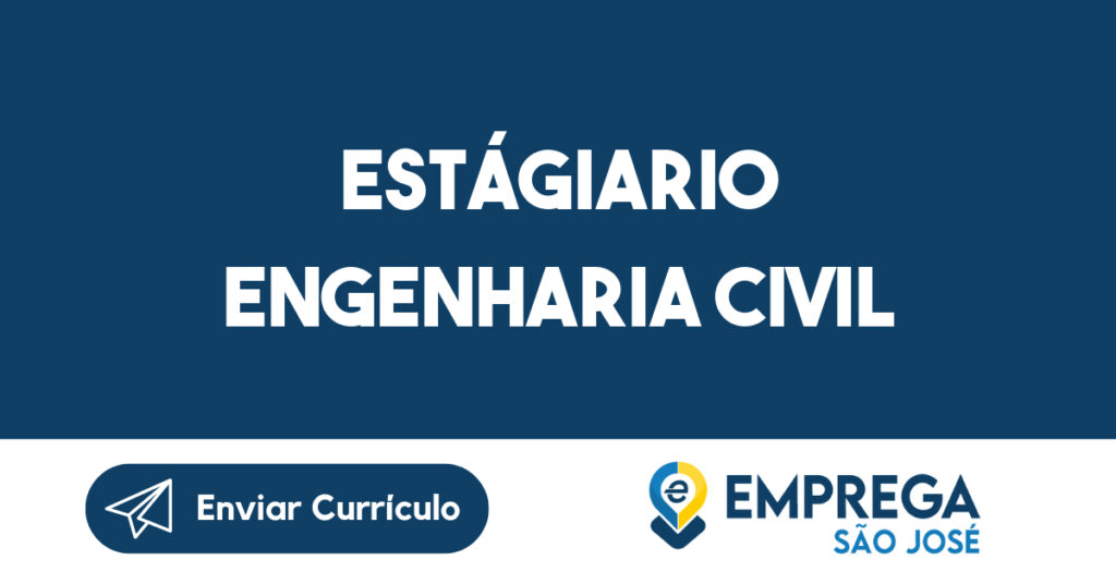 ESTÁGIARIO ENGENHARIA CIVIL-São José dos Campos - SP 1