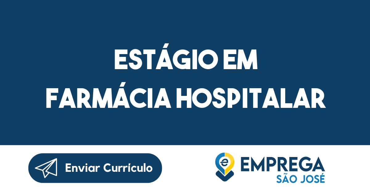 Estágio em Farmácia Hospitalar-São José dos Campos - SP 3