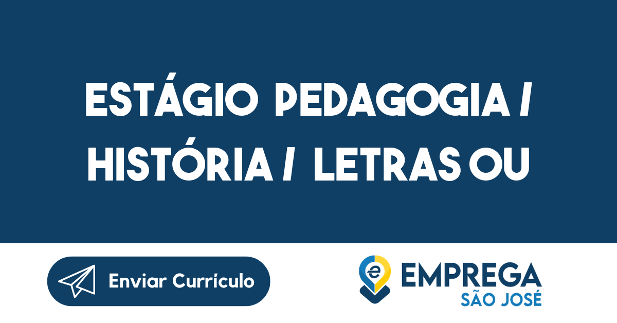 Estágio Pedagogia / História / Letras ou Geografia -São José dos Campos - SP 197