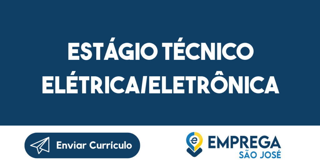 Estágio Técnico Elétrica/Eletrônica-São José dos Campos - SP 1