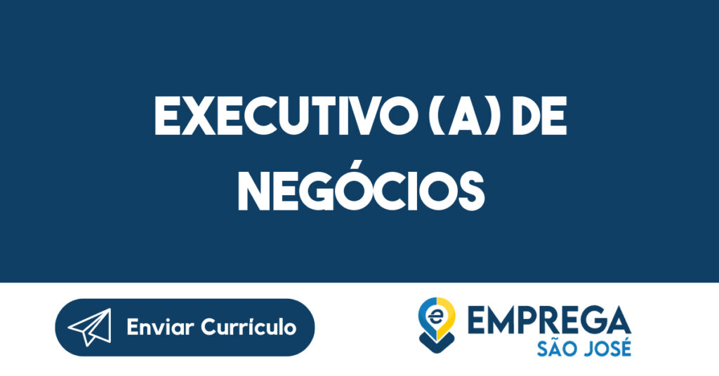 Executivo (a) de negócios-São José dos Campos - SP 1