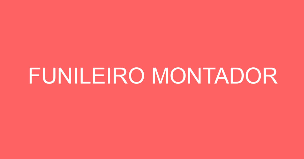 FUNILEIRO MONTADOR 1 FUNILEIRO MONTADOR 1