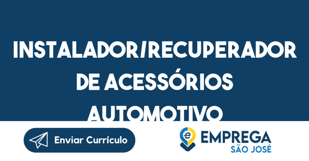 Instalador/Recuperador de Acessórios Automotivo-São José dos Campos - SP 1