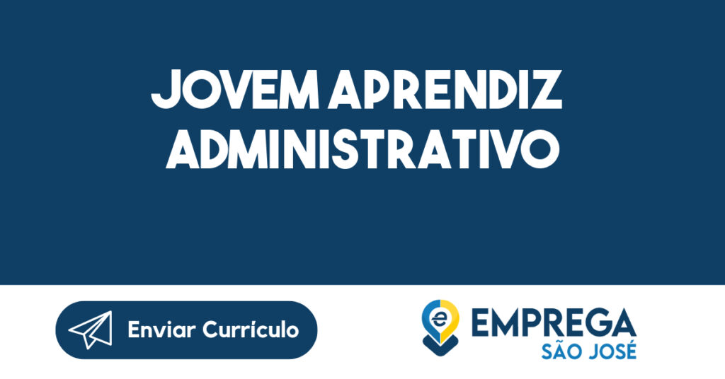 Jovem Aprendiz Administrativo -São José dos Campos - SP 1
