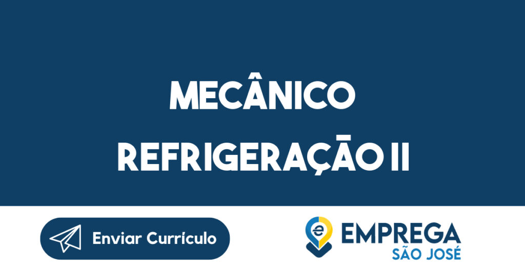 MECÂNICO REFRIGERAÇÃO II-Caçapava - SP 1 MECÂNICO REFRIGERAÇÃO II-Caçapava - SP 1