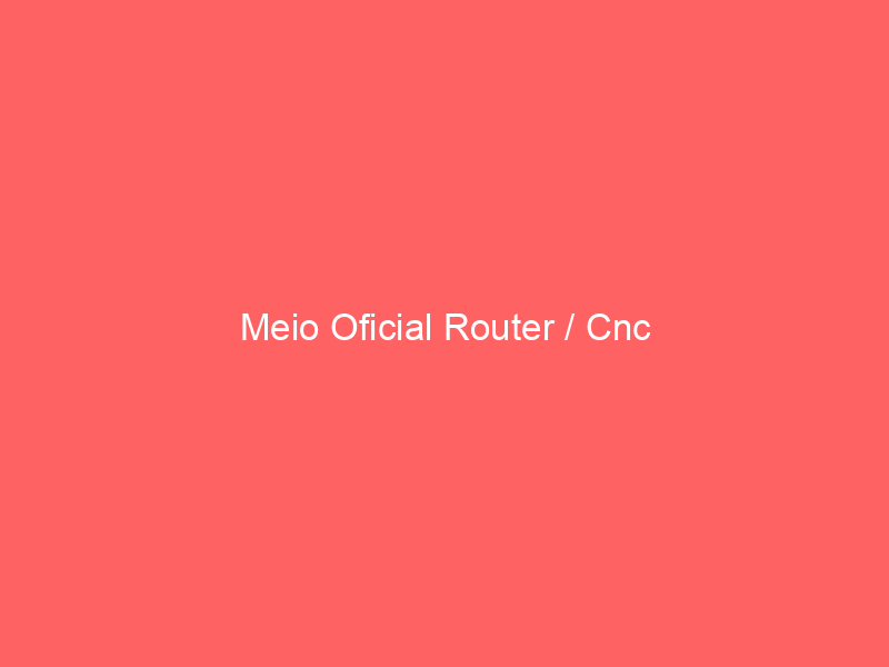 Meio Oficial Router / Cnc 19