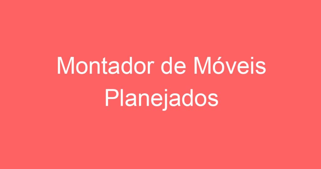 Montador de Móveis Planejados 1 Montador de Móveis Planejados 1