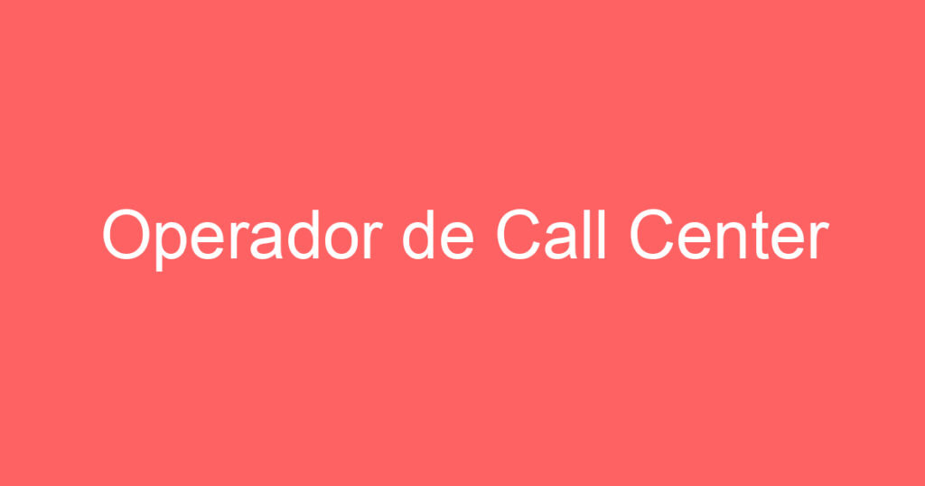 Operador de Call Center 1