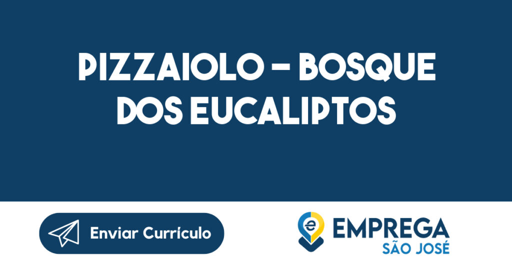 PIZZAIOLO - BOSQUE DOS EUCALIPTOS -São José dos Campos - SP 1 PIZZAIOLO - BOSQUE DOS EUCALIPTOS -São José dos Campos - SP 1