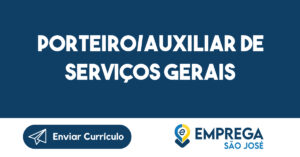 Porteiro/Auxiliar de Serviços Gerais-São José dos Campos - SP 6