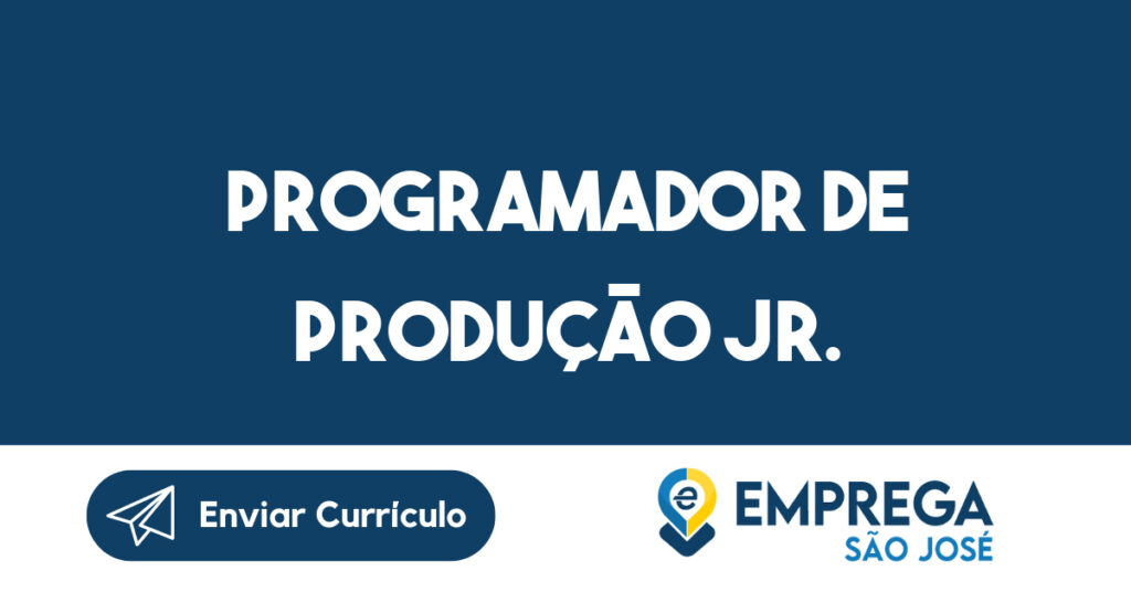 Programador de Produção Jr.-Jacarei - SP 1