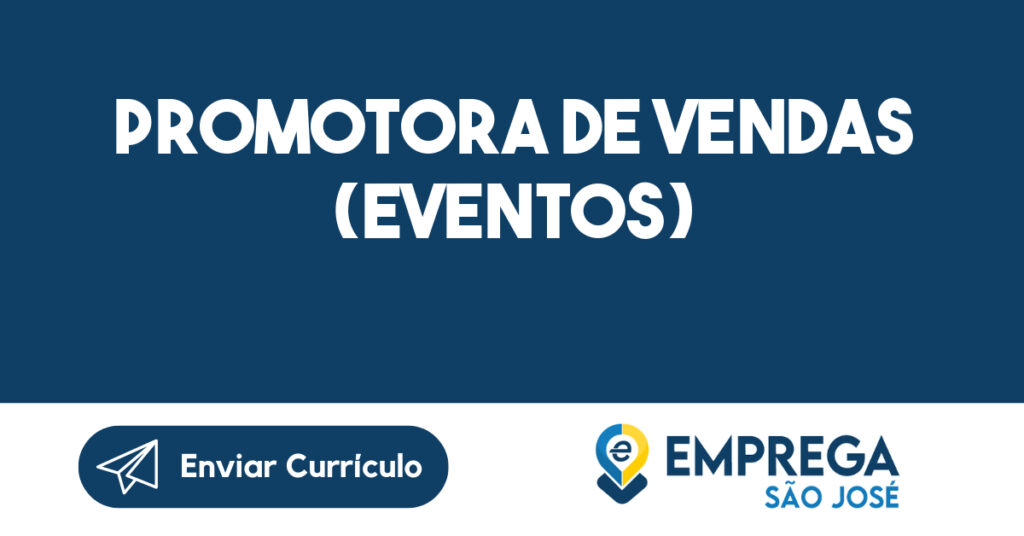 PROMOTORA DE VENDAS (EVENTOS)-São José dos Campos - SP 1