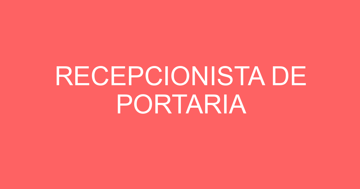 RECEPCIONISTA DE PORTARIA 131