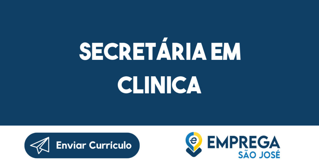 Secretária em clinica-São José dos Campos - SP 1