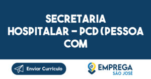 SECRETARIA HOSPITALAR - PCD (Pessoa com deficiência)-São José dos Campos - SP 4