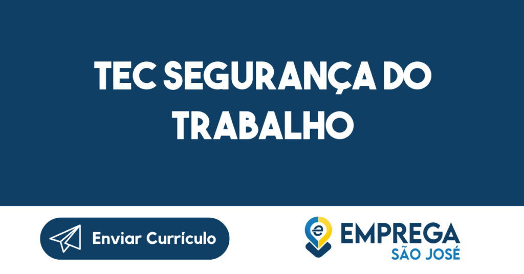 TEC SEGURANÇA DO TRABALHO-São José dos Campos - SP 1