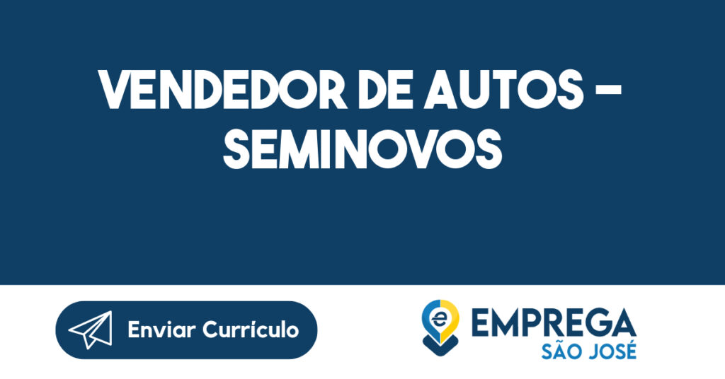 Vendedor de Autos - Seminovos-São José dos Campos - SP 1