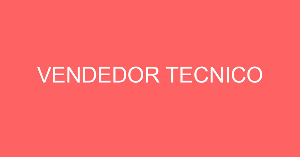VENDEDOR TECNICO 1
