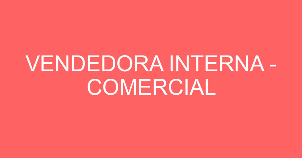 Vendedora interna comercial 1