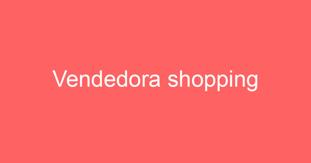 Vendedora shopping 1