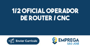 1/2 Oficial Operador de Router / CNC -Jacarei - SP 11