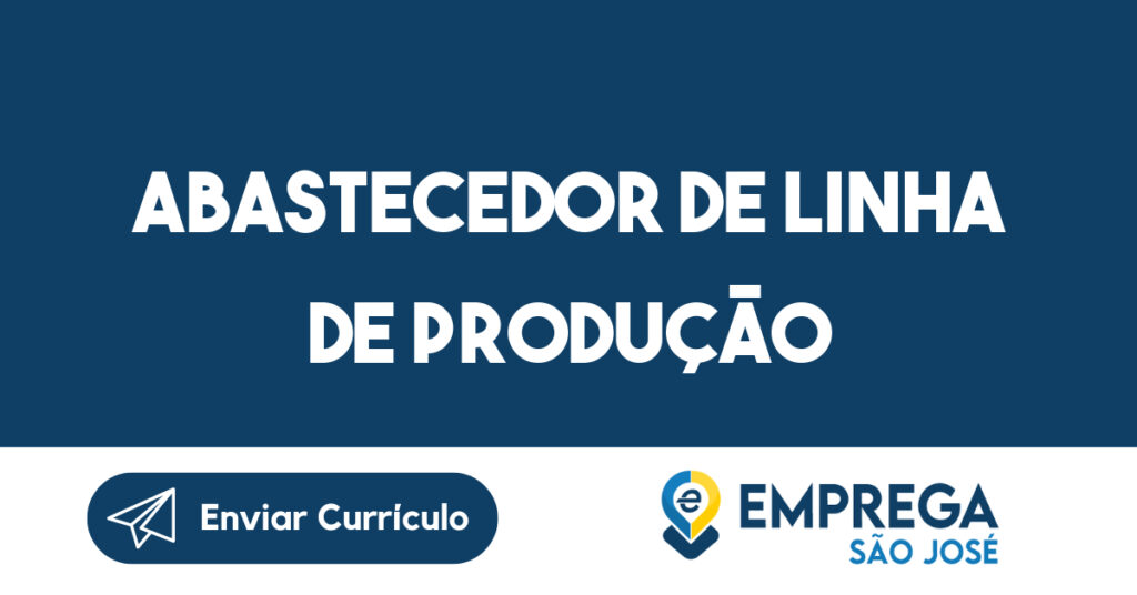 Abastecedor de linha de Produção-São José dos Campos - SP 1 Abastecedor de linha de Produção-São José dos Campos - SP 1