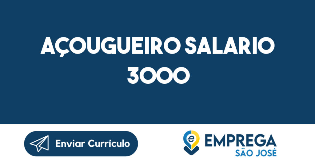 AÇOUGUEIRO Salario 3000-São José dos Campos - SP 1