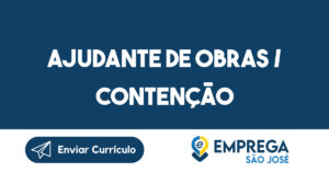 Ajudante de Obras / Contenção-São José dos Campos - SP 2