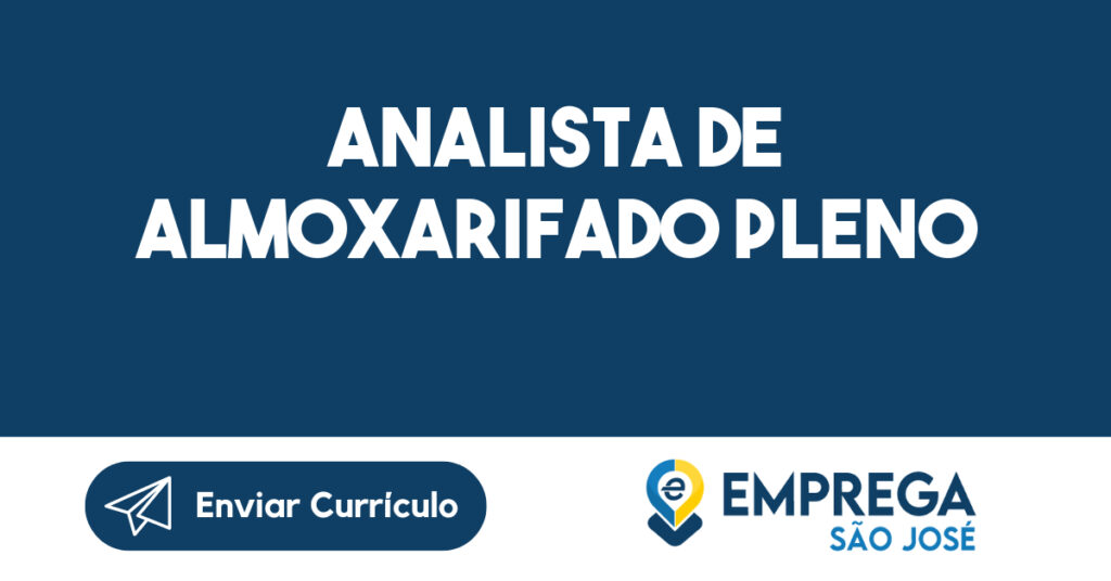 Analista de almoxarifado pleno-São José dos Campos - SP 1 Analista de almoxarifado pleno-São José dos Campos - SP 1