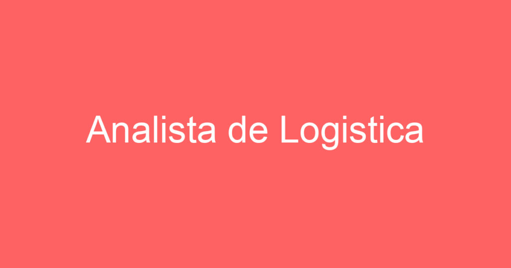 Analista de Logistica-São José dos Campos - SP 1