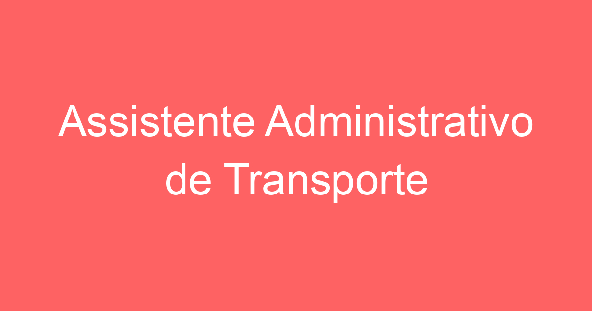 Assistente Administrativo de Transporte-Guararema - SP 3