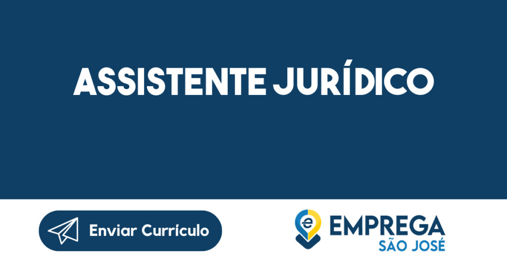 Assistente Jurídico-São José dos Campos - SP 1 Assistente Jurídico-São José dos Campos - SP 1