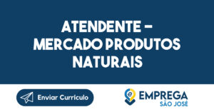 Atendente – Mercado Produtos Naturais-São José dos Campos - SP 10