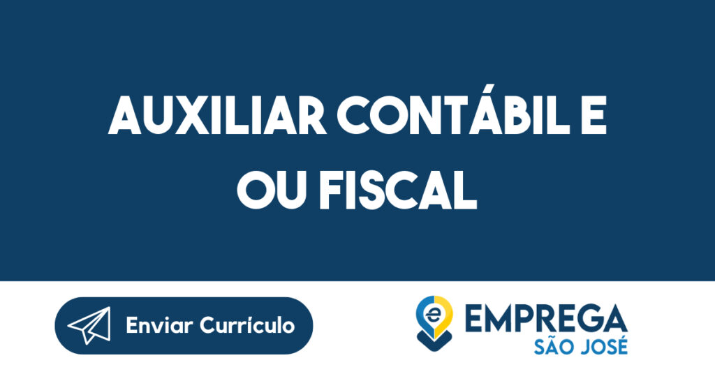 Auxiliar contábil e ou fiscal-São José dos Campos - SP 1 Auxiliar contábil e ou fiscal-São José dos Campos - SP 1