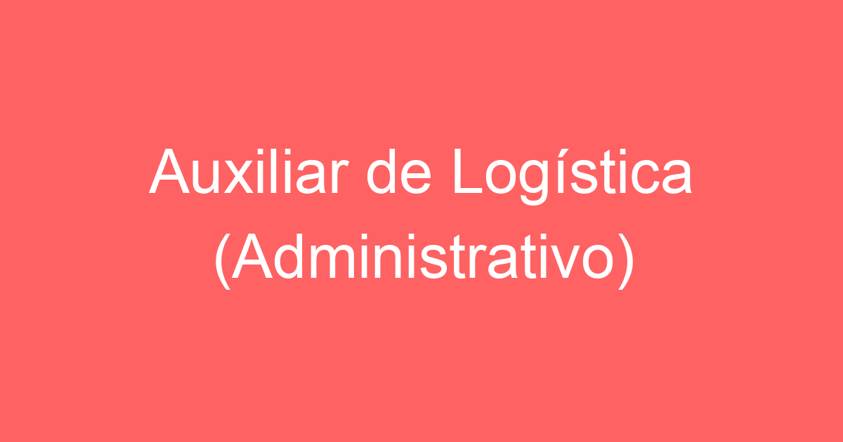Auxiliar de Logística (Administrativo) 57