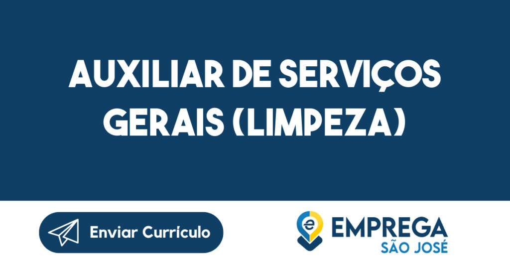 Auxiliar De Serviços Gerais (Limpeza)-São José dos Campos - SP 1 Auxiliar De Serviços Gerais (Limpeza)-São José dos Campos - SP 1