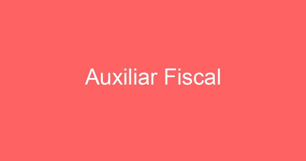 Auxiliar Fiscal 1