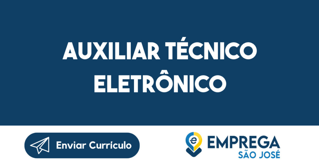 Auxiliar técnico eletrônico-São José dos Campos - SP 1