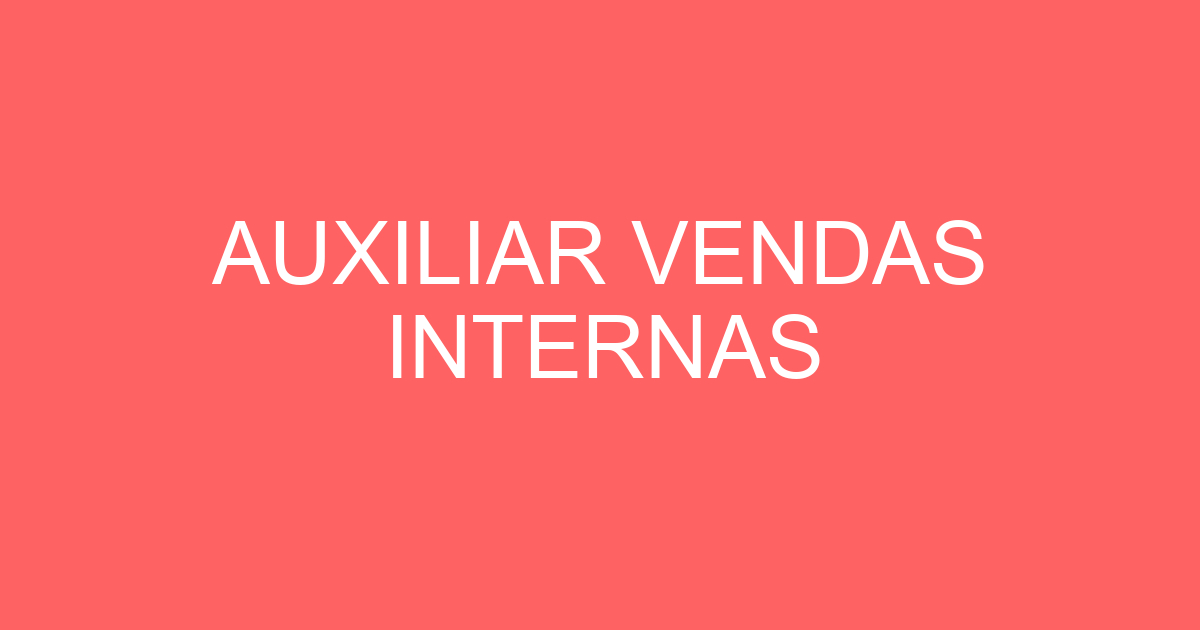 AUXILIAR VENDAS INTERNAS 57