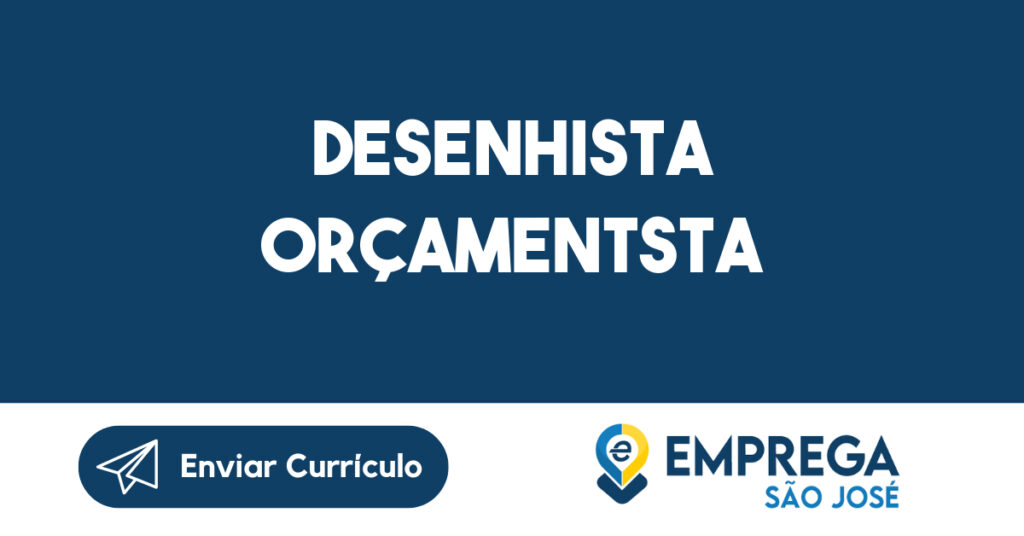 DESENHISTA ORÇAMENTSTA-Caçapava - SP 1