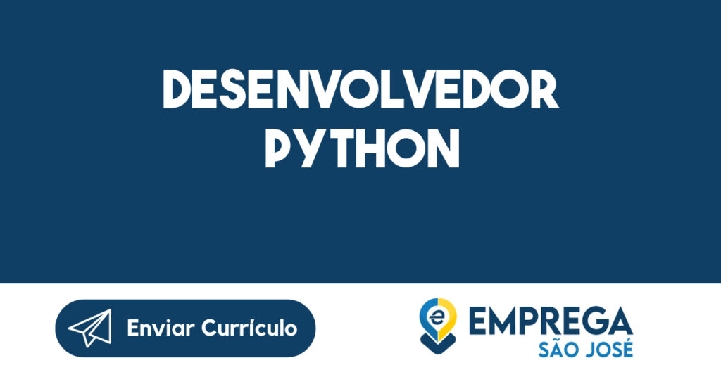 DESENVOLVEDOR PYTHON-São José dos Campos - SP 1 DESENVOLVEDOR PYTHON-São José dos Campos - SP 1