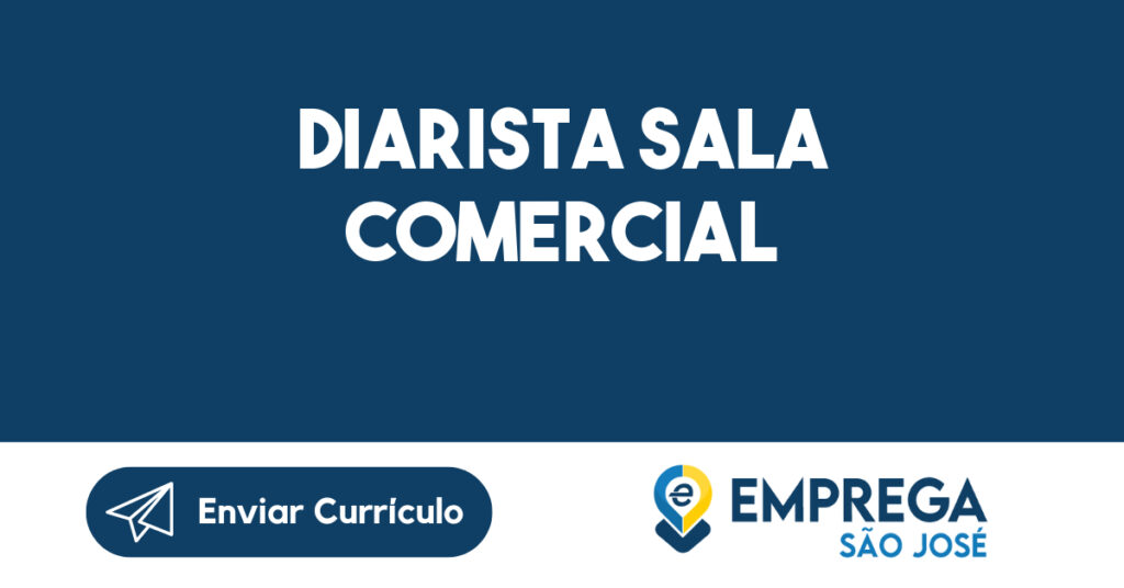 Diarista Sala Comercial-São José dos Campos - SP 1 Diarista Sala Comercial-São José dos Campos - SP 1