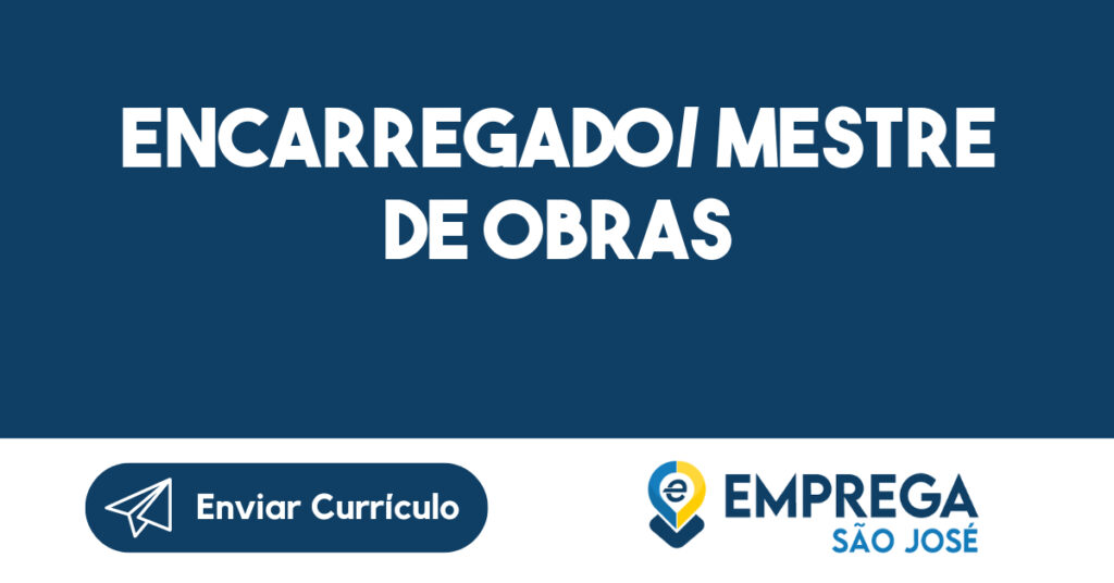 ENCARREGADO/ MESTRE DE OBRAS-São José dos Campos - SP 1