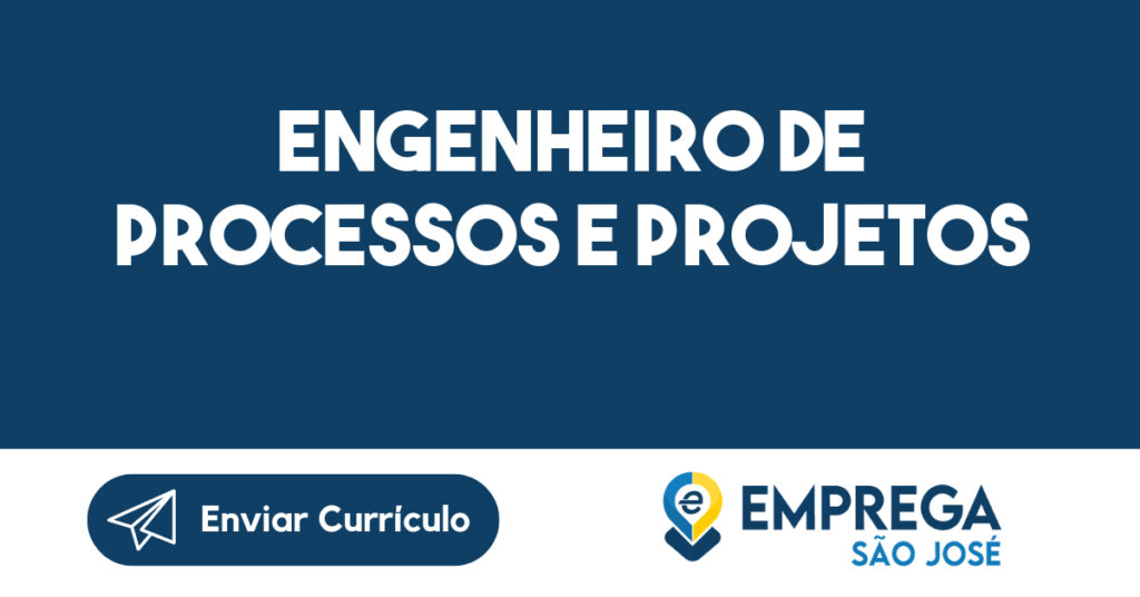 Engenheiro de Processos e Projetos-Jacarei - SP 1 Engenheiro de Processos e Projetos-Jacarei - SP 1