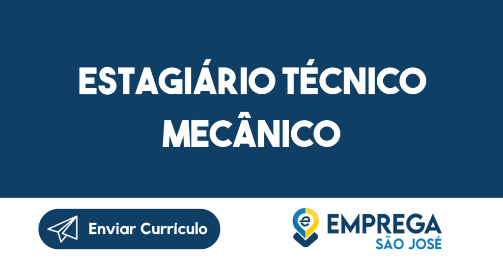 Estagiário Técnico Mecânico-São José dos Campos - SP 1