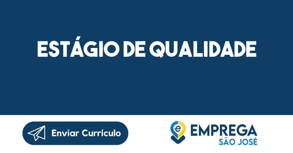 Estágio de Qualidade-São José dos Campos - SP 1