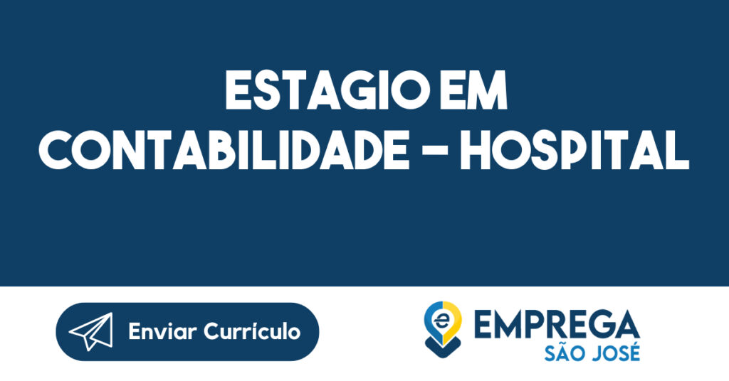 ESTAGIO EM CONTABILIDADE - HOSPITAL-São José dos Campos - SP 1