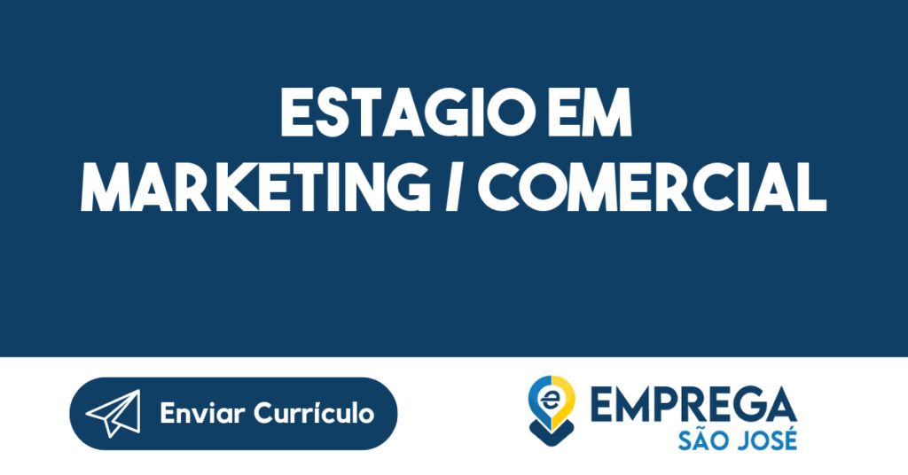 Estagio em Marketing / Comercial-São José dos Campos - SP 1 Estagio em Marketing / Comercial-São José dos Campos - SP 1