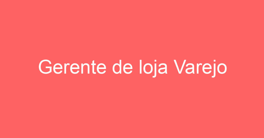 Gerente de loja Varejo 1