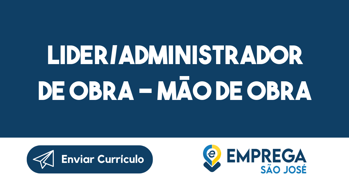 Lider/Administrador de Obra - mão de obra tercerizada-São José dos Campos - SP 3